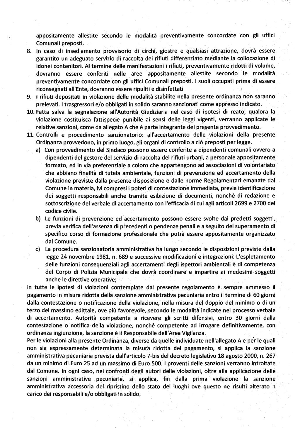 appositamente allestite secondo le modalità preventivamente concordate con gli uffici Comunali preposti. 8.