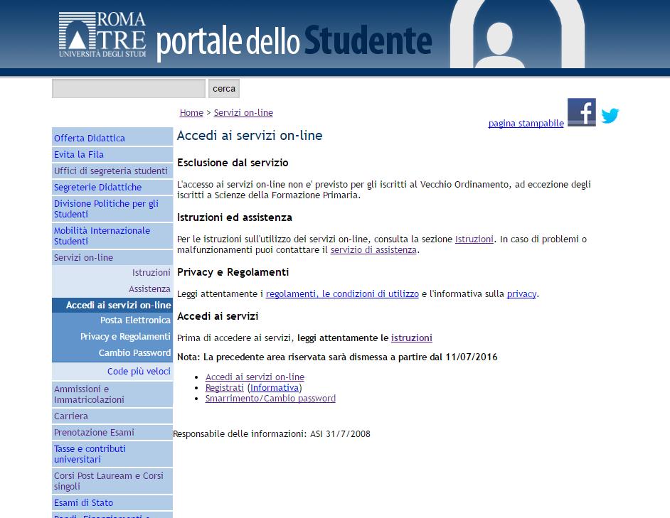 Accedi alla tua area riservata Una volta raggiunta la pagina principale del Portale dello Studente, seleziona la voce Servizi on-line presente nel menù principale di sinistra.