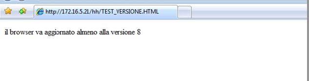 Se al contrario compare la seguente maschera, occorre eseguire l aggiornamento del browser Microsoft Internet Explorer almeno alla versione 8: Quindi