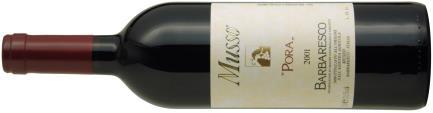 VALTER MUSSO BARBARESCO - PIEMONTE Pora, Barbaresco DOCG 2010 75cl 27.50 Grappa di Nebbiolo invecchiata 42% 50cl 39.00 Grappa di Moscato 40% 50cl 39.