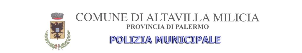 COMUNE DI ALTAVILLA MILICIA PROVINCIA REGIONALE DI PALERMO IV SETTORE - POLIZIA MUNICIPALE DISCIPLINARE TECNICO PER L'AFFIDAMENTO DEL SERVIZIO DI RIMOZIONE E BLOCCO DEI VEICOLI CON RELATIVA CUSTODIA,