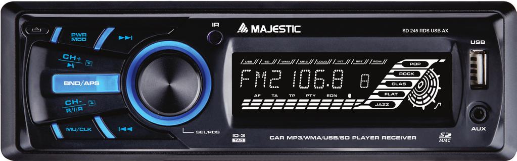 CAR STEREO Ingresso USB Ingresso AUX-IN SD 245 RDS USB AX 120W (30W X 4ch) AUTORADIO RDS FM/FM STEREO ELETTRONICA PLL - INGRESSI USB E SD/MMC /AUX IN Radio RDS FM/FM stereo Riproduzione musica