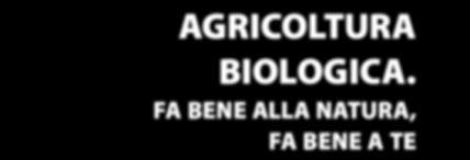 Agricoltura biologica. fa bene a te In tutta l Unione europea le persone si interessano sempre più all origine degli alimenti e alle loro modalità di produzione.