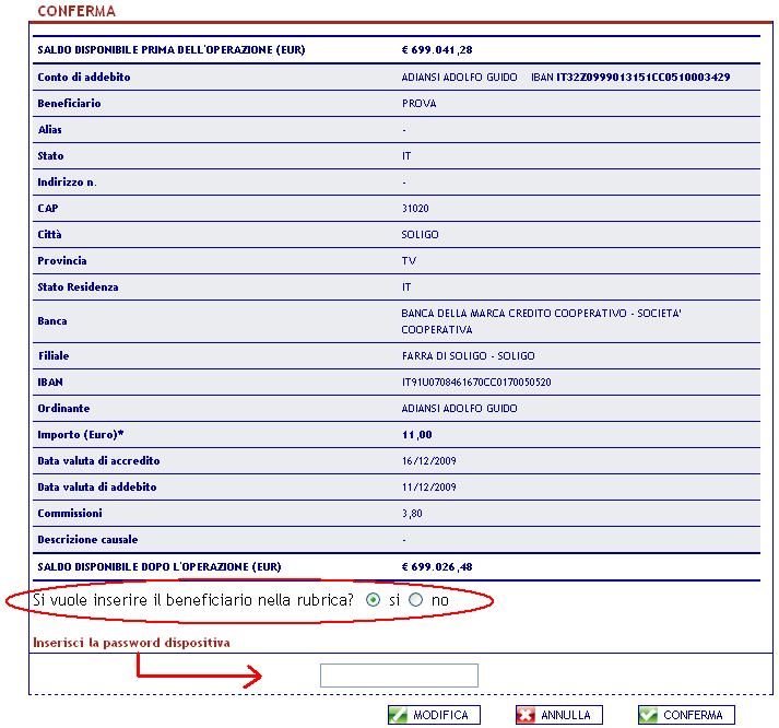 Ai fini della presa in carico del bonifico è necessario, dopo aver verificato la correttezza dei dati immessi nella mappa riepilogativa, portare alla firma la richiesta (vedi paragrafo Come firmare