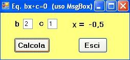 sqrt(a)) qb=b*b If qb = a Then lbl1.text= "a è un quadrato perfetto" else lbl1.text= "a non è un quadr. perfetto" 4) Creazione del form Visualbasic.