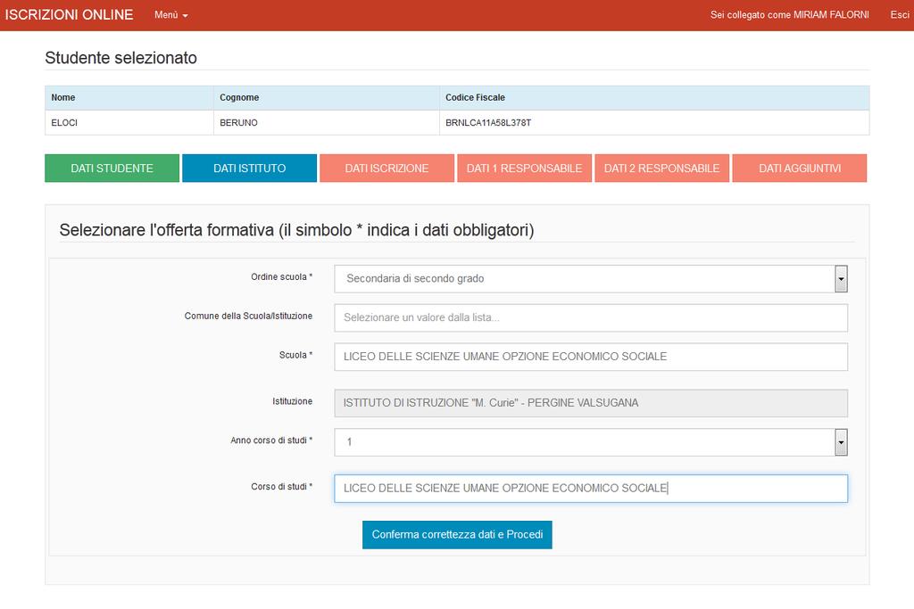 SOLO per le scuole secondarie di secondo grado e per la formazione professionale è necessario scegliere anche il corso di studi come visibile nell esempio che segue: A conferma avvenuta, se le