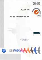 Since 2009 the Holdim group includes the companies being part of it, having all been certified with UNI EN ISO 9001:2008 Quality Management System.