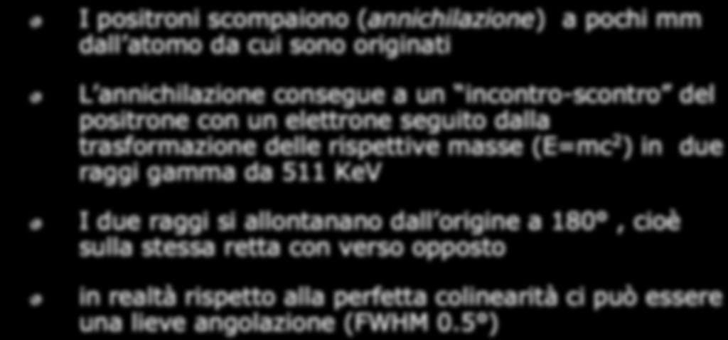 La breve vita del positrone X+ -+ I positroni scompaiono (annichilazione) a