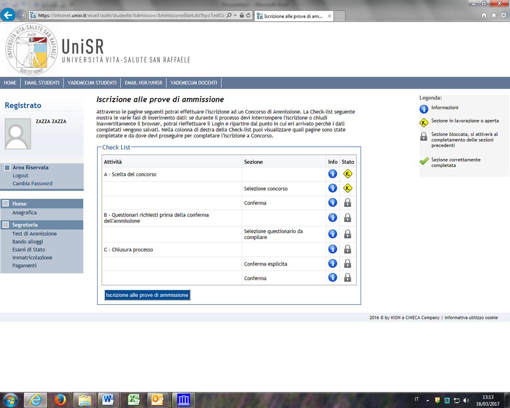 Nella pagina di Iscrizione alle prove di ammissione visualizzi l elenco delle informazioni che ti verranno chieste nelle pagine seguenti: le prime due sono in stato Lavorazione perché stai iniziando