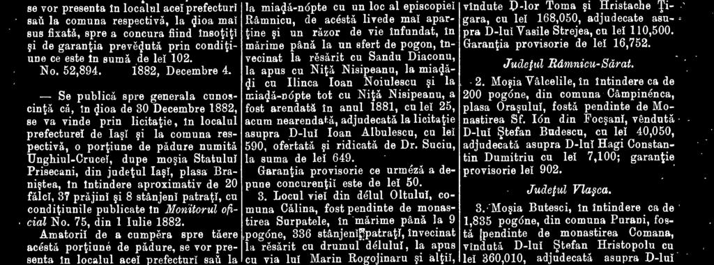 44 din sus-citata lege, publicá spre sciinta amatorilor de a cumpéra aceste bunuri ci, in 4ioa de 15 Decembre 1882, o- rele 12 din 4i, se va tine supra-licitatie, atât In centrul Craiova, localul