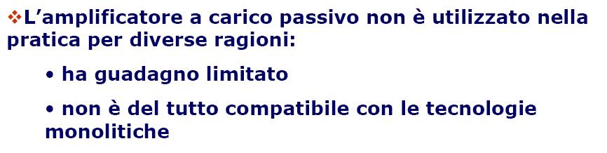 Gli amplificatori CMOS nei circuiti integrati 1. I componenti passivi (resistori, capacitori), occupano molto spazio sul silicio 2.