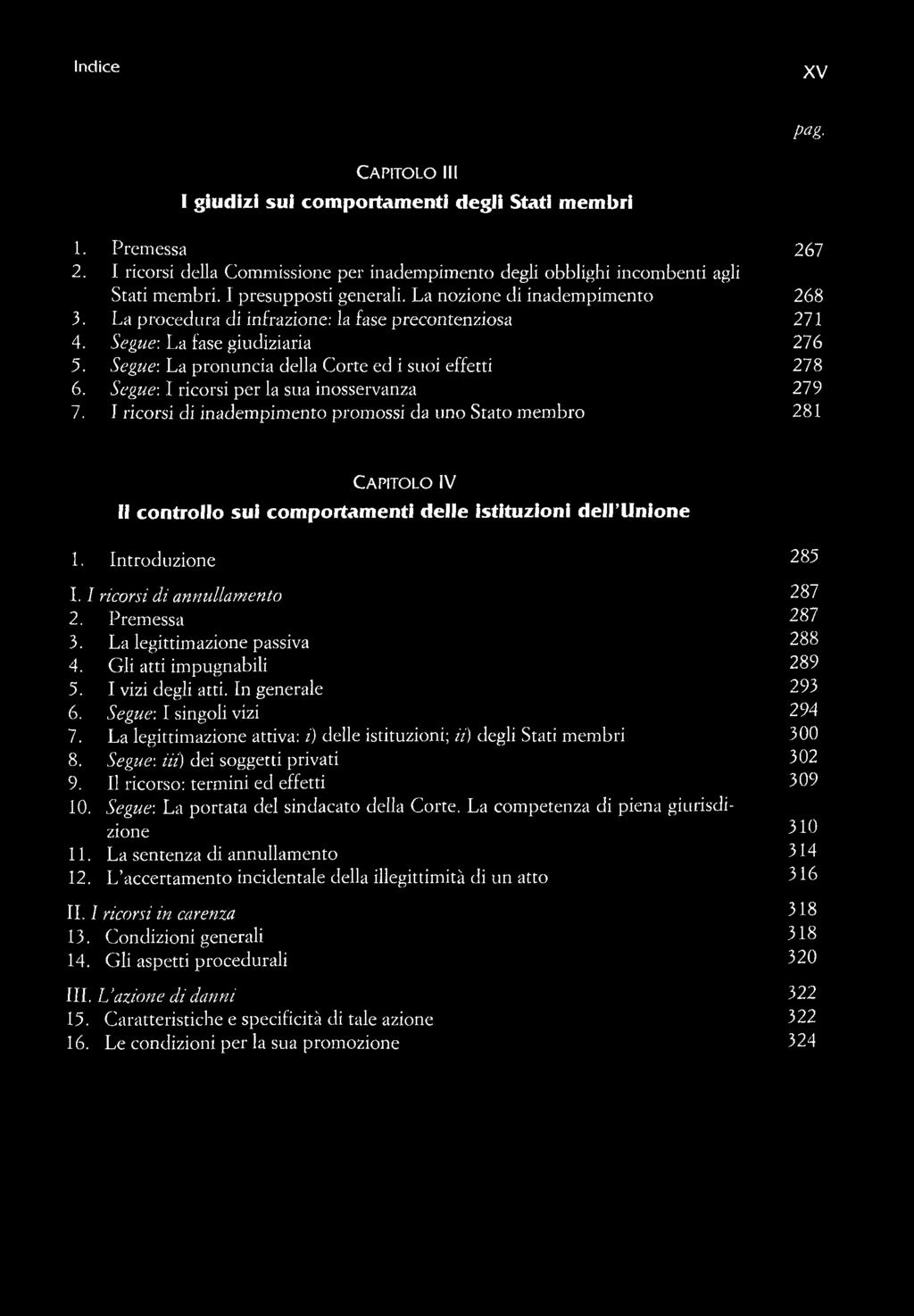 Segue: La pronuncia della Corte ed i suoi effetti 278 6. Segue: I ricorsi per la sua inosservanza 279 7.