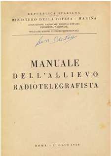 I segnali radiotelegrafici Secondo una nota definizione, è l'invenzione che consente la emissione e la ricezione a