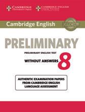 Cambridge English Preliminary 8 Student s Book without answers 978-1-107-67403-5 16,30 Student s Book with answers 978-1-107-63223-3 18,80 Audio CDs (2) 978-1-107-67243-7 gratis Student s Book Pack