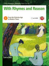 Letteratura LŒSCHER With Rhymes and Reason Literature, Language and Culture in the English Speaking World Cinzia Medaglia e Beverley Anne Young With Rhymes and Reason è un manuale nel quale la storia