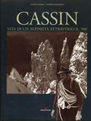 Lotto n 6 Titolo: Cassin: vita di un alpinista attraverso il 900 Autore: Guido