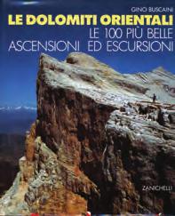 Lotto n 16 Titolo: Le Dolomiti orientali: le 100 più belle ascensioni ed escursioni Autore: Gino Buscaini Edizione:
