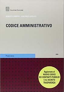 45 CAR 2017 SOGGETTO: Diritto amministrativo manuali per concorsi Codice amministrativo / Roberto Chieppa, Vincenzo Lopilato.