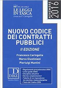 45 CHI SOGGETTO: Contratti pubblici - Legislazione Nuovo codice dei contratti pubblici / Francesco Caringella, Marco Giustiniani, Pierluigi Mantini. - 2. ed.