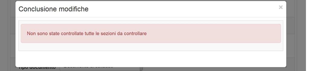 Solo nel caso le modifiche richieste siano state eseguite per tutte le sezioni indicate dall AdG o dal Controllore allora il sistema permette di procedere alla chiusura definitiva della sessione