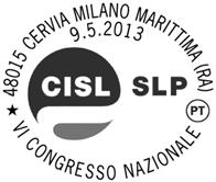 RICHIEDENTE: SLP CISL SEDE DEL SERVIZIO: Centro Congressi Milano Marittima, via Jelenia Gora, 12 48015 Cervia (RA) DATA: 09-10/05/2013 ORARIO: 9.00-13.