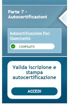 5.2.2.5.3 Invio della domanda (Richiesta di validazione)(comune a tutte le istanze) Una volta conclusa l autocertificazione si potrà passare alla fase conclusiva di stampa dell autocertificazione ed