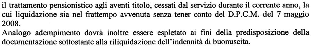 A tal proposito giova sottolineare che sono esclusi dall'aggiornamento delle indennità operative e della particolare indennità pensionabile ex lege n.