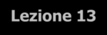 Lezione 13 Corso di Economia e Gestione