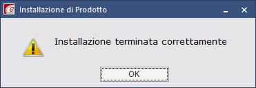 Durante l installazione nessun operatore deve entrare nelle procedure Sistemi. Attendere il messaggio seguente: Premere OK Attenzione!