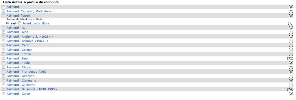 Otterrai la lista di tutti gli autori con quel cognome presenti in Catalogo, e a fianco il numero di