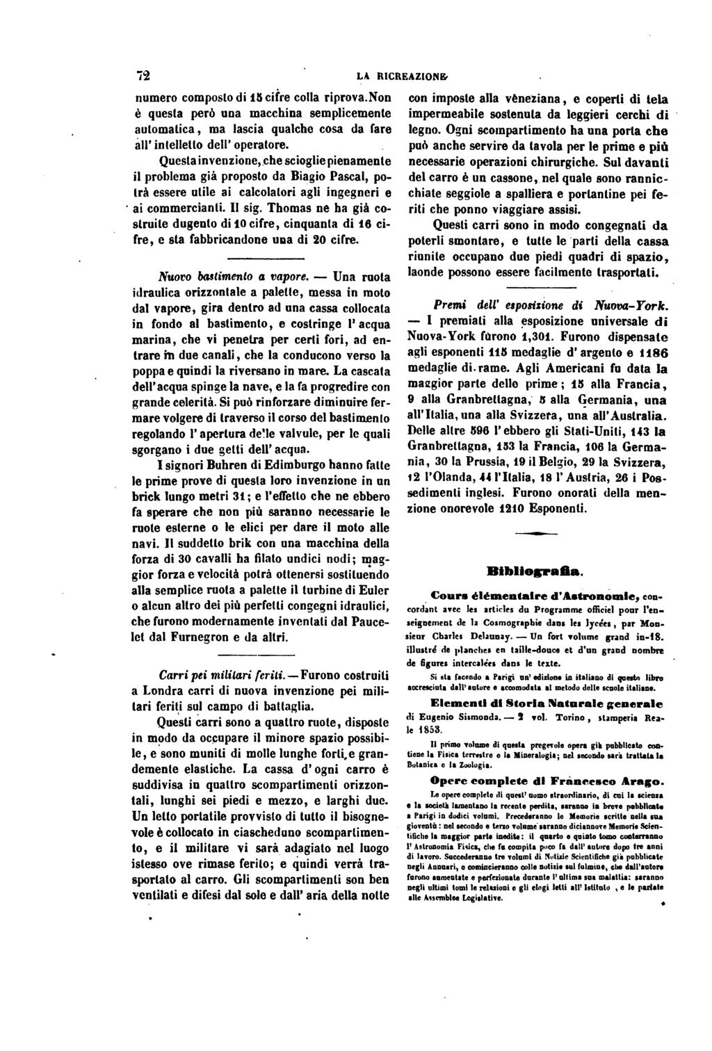 72 LA RICREAZIONE numero composto di 15 cifre colla riprova.non è questa però una macchina semplicemente automatica, ma lascia qualche cosa da fare all'intelletto dell'operatore.