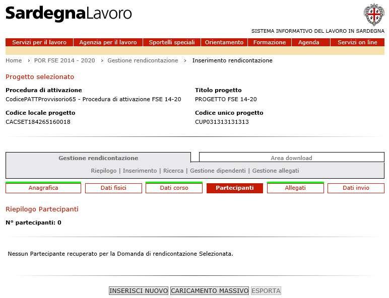 2.3.5 Quadro Partecipanti Il quadro in oggetto, presente solo se previsto in fase di configurazione del progetto, consente all Utente di inserire i Partecipanti nelle rendicontazioni di Ad avvio,