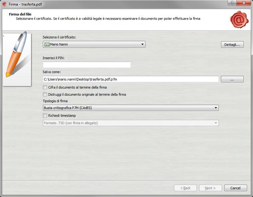 Inserisci il PIN quando richiesto e seleziona le varie opzioni (se di tuo interesse). Il file firmato verrà salvato nella cartella di provenienza o dove diversamente specificato. N.B.