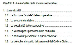 La mutualità Quaderno CNDCEC Libro V Titolo VI Codice civile Art. 2511: società cooperative Art. 2512: cooperativa a mutualità prevalente Art. 2513: criteri per la definizione della prevalenza Art.