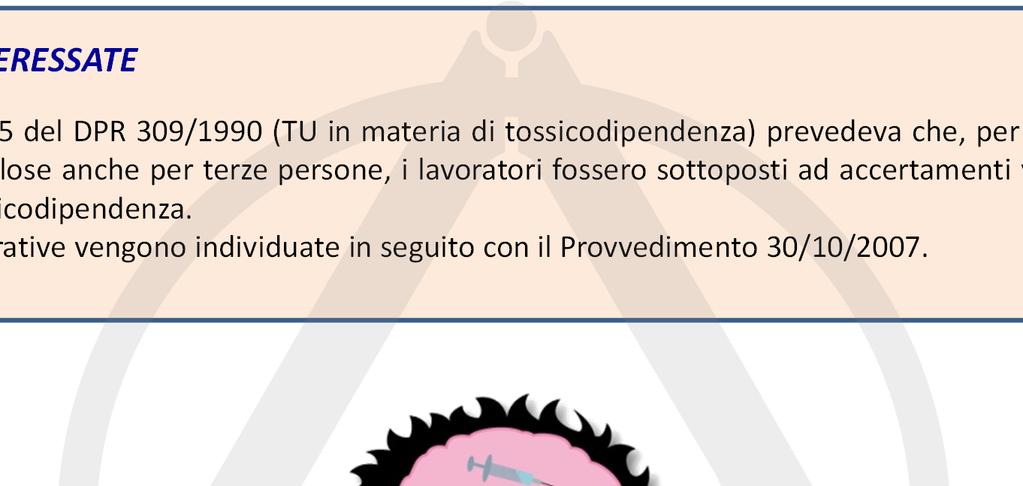 che, per svolgere alcune mansioni pericolose anche per terze