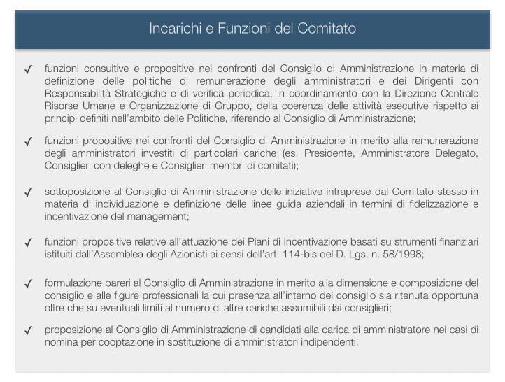 - Modalità di funzionamento del Comitato Nello svolgimento delle proprie funzioni il Comitato si riunisce collegialmente tutte le volte che il Presidente lo ritenga utile o ne facciano richiesta gli