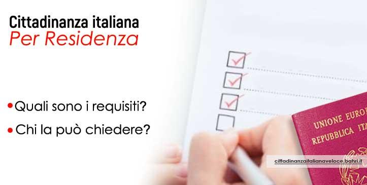 I Requisiti Per Ottenere La Cittadinanza Italiana Per Residenza. La cittadinanza italiana per Residenza non è un diritto.