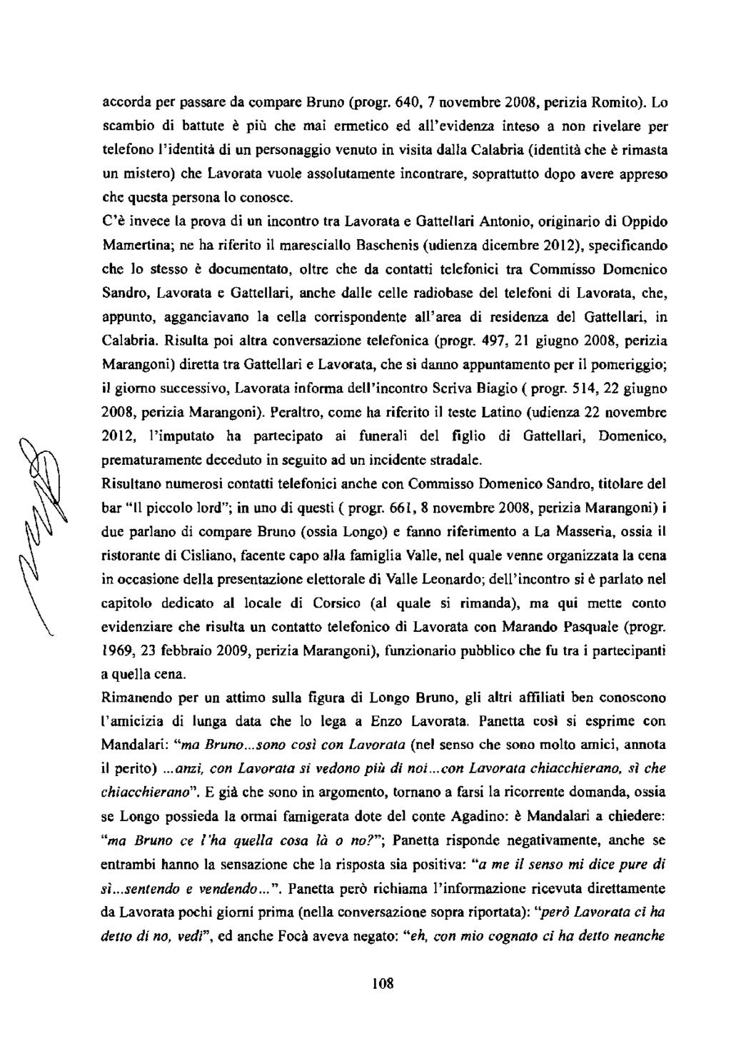 accorda per passare da compare Bruno (progr. 640, 7 novembre 2008, perizia Romito).