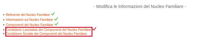 Condizione Lavorativa e Sociale dei Componenti del Nucleo familiare Attraverso queste schede è possibile compilare le informazioni relative alla condizione lavorativa e sociale dei componenti del