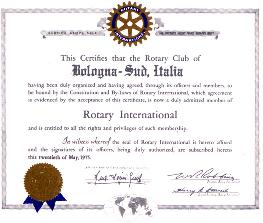 ROTARY CLUB BOLOGNA SUD Il Presidente Internazionale RAY KLINGINSMITH documento costitutivo del Club datato 20 maggio 1975 Il Governatore del Distretto 2070 VINICIO FERRACCI L Assistente del