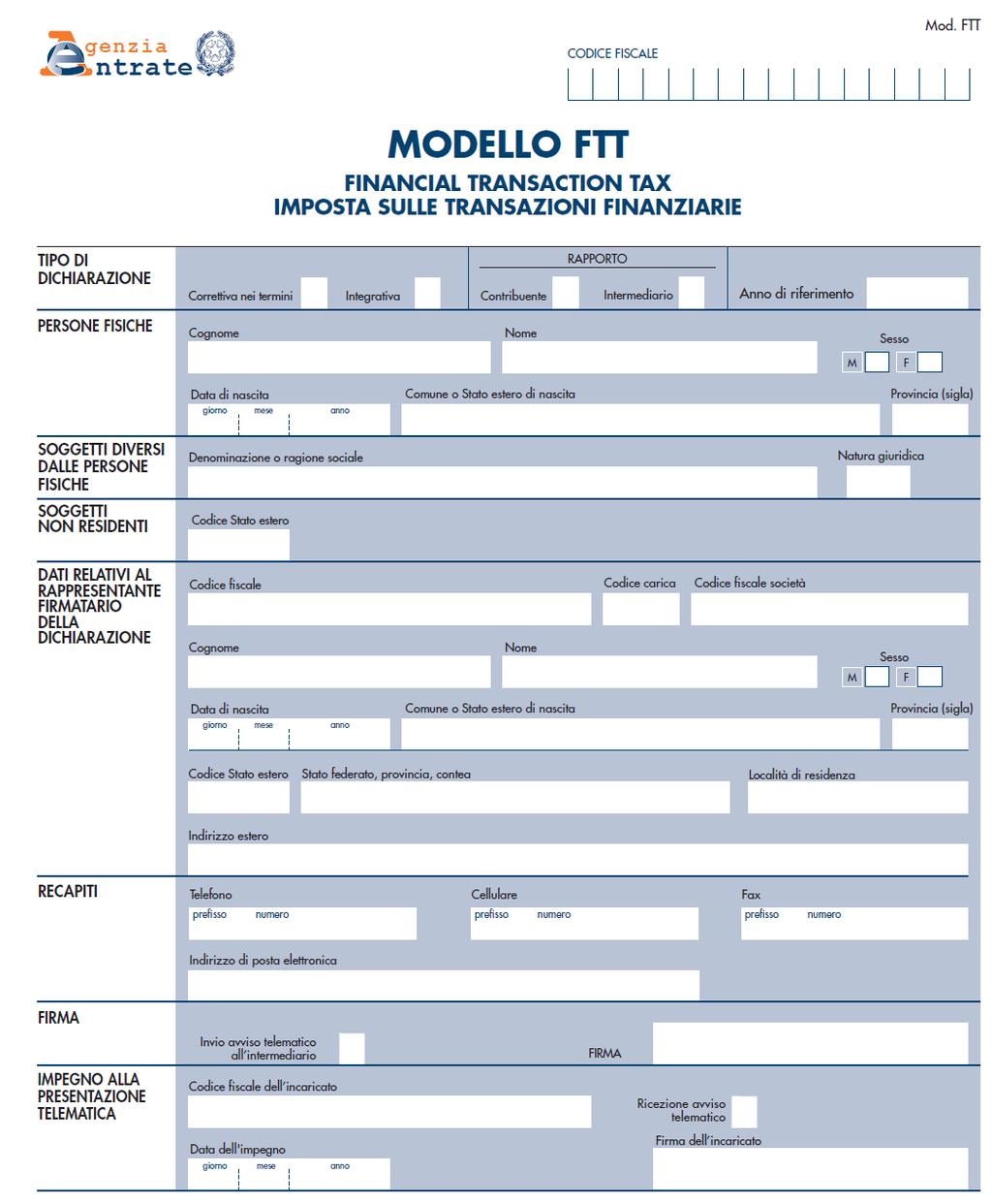 Il modello FFT Le novità in sintesi Nella sezione impegno alla presentazione viene prevista la voce incaricato in luogo della precedente voce intermediario.