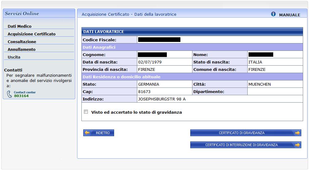 Figura 9 - Servizio On-Line Certificati di maternità Lavoratrice residente in Italia Figura 10 - Servizio On-Line Certificato di maternità Lavoratrice residente all estero Una volta reperiti i dati