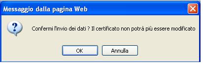 Per procedere con l invio è necessario premere Ok ; altrimenti Annulla per sospendere l