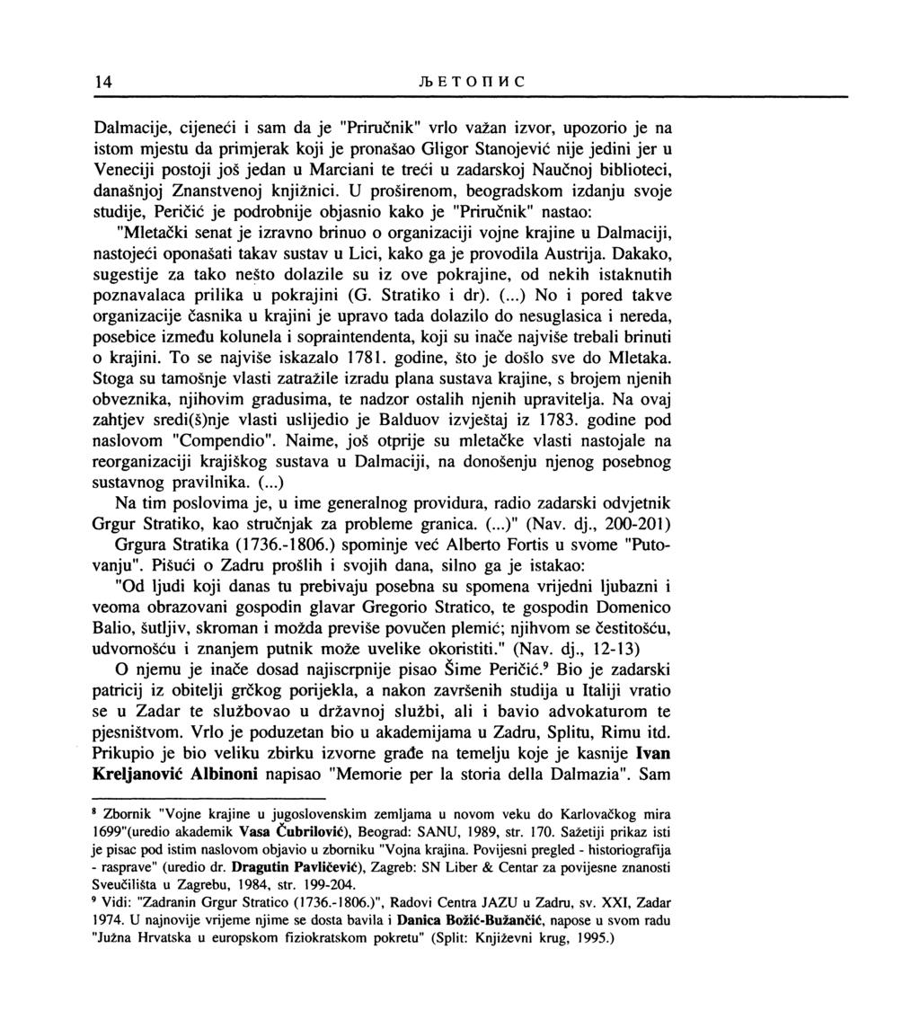 14 JLETOnMC Dalmacije, cijeneći i sam da je "Priručnik" vrlo važan izvor, upozorio je na istom mjestu da primjerak koji je pronašao Gligor Stanojević nije jedini jer u Veneciji postoji još jedan u