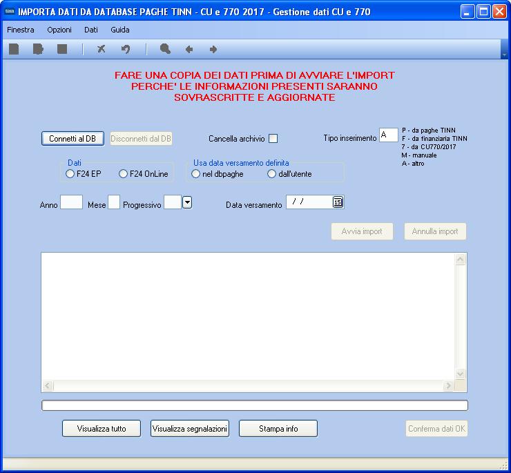 Importazione e trattamento Dati Tabelle F24 Procedura Paghe Import da Tabelle F24 Procedura Paghe (1 di 1 ) da utilizzare SOLO nel caso che non siano disponibili i file telematici F24 SOLO nel caso