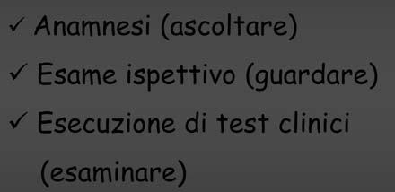 Esame Obiettivo Esame Clinico L esame di un