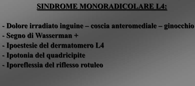 LOMBOCRURALGIA SINDROME MONORADICOLARE L4: - Dolore