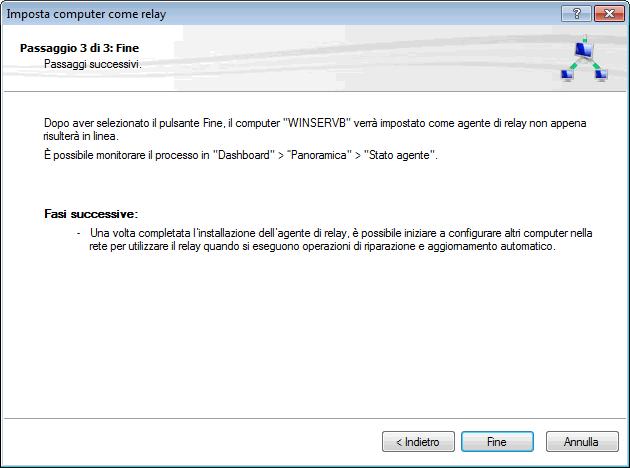 Schermata 24: Passaggio riepilogativo delle impostazioni 7. Fare clic su Fine. Nota Dopo aver selezionato Fine, l agente selezionato sarà configurato come agente relay.