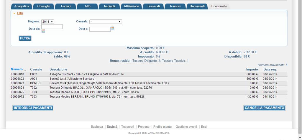 Economato: All interno di quest area sono gestite tutte le informazioni relative alla situazione economica della società e sono registrate tutte le operazioni eseguite all interno del sistema.