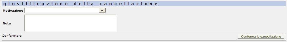 Se la motivazione selezionata è Altro( specificare), in tal caso è obbligatoria una nota sulla cancellazione.